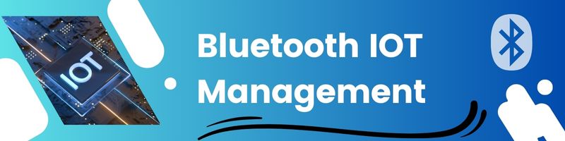 Case Study: Deployment of Bluetooth Components for Airpufying Equipment Management